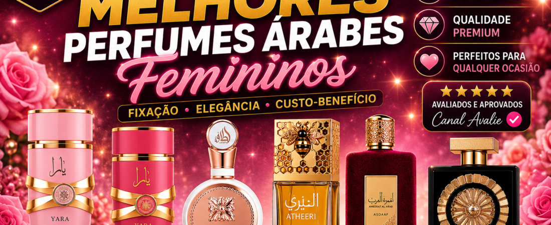 Melhores Perfumes Árabes Femininos de 2026